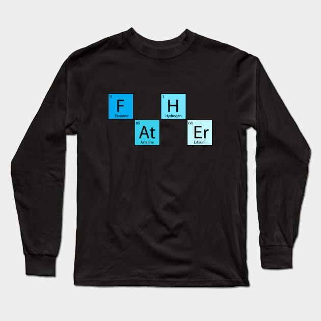 Fathers Day Shirt FATHER Periodic Element Funny Gift Long Sleeve T-Shirt by stonefruit